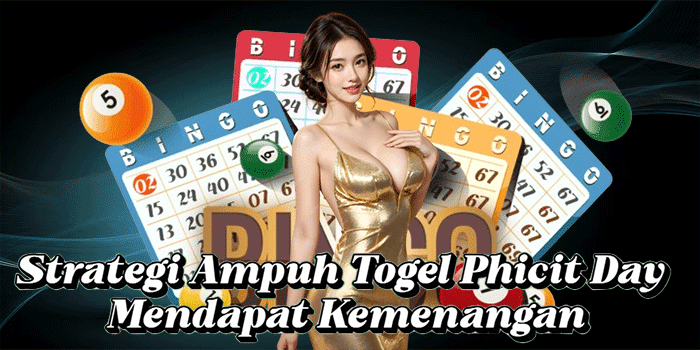 Strategi Ampuh Togel Phicit Day Mendapat Kemenangan