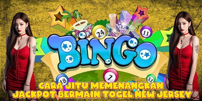 Cara Jitu Memenangkan Jackpot Bermain Togel New Jersey